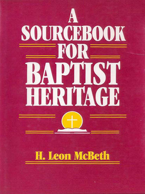 Title details for A Sourcebook for Baptist Heritage by H. Leon McBeth - Available